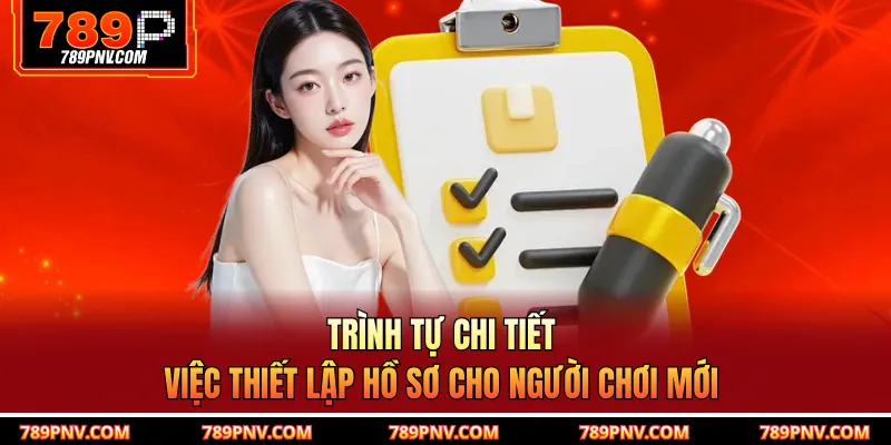 Trình tự chi tiết việc thiết lập hồ sơ cho người chơi mới